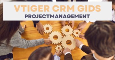 Vtiger CRM gids voor projectmanagement. Een handleiding voor medewerker en manager.