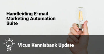 Vicus Kennisbank Update-handleiding-marketing Automation Suite